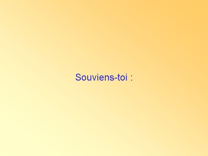 Souviens-toi : 