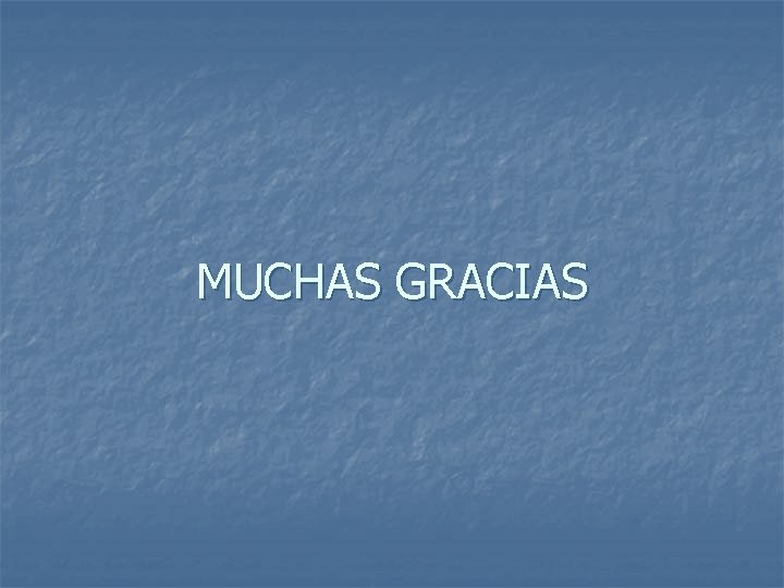 MUCHAS GRACIAS 