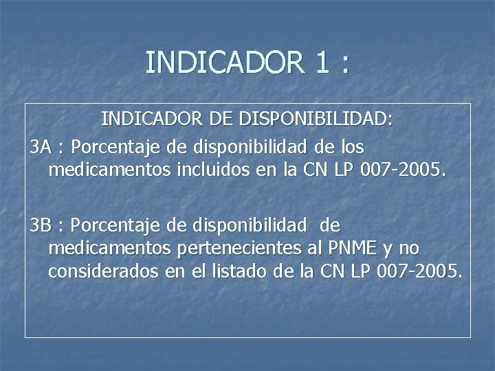 INDICADOR 1 : INDICADOR DE DISPONIBILIDAD: 3 A : Porcentaje de disponibilidad de los INDICADOR 1 : INDICADOR DE DISPONIBILIDAD: 3 A : Porcentaje de disponibilidad de los