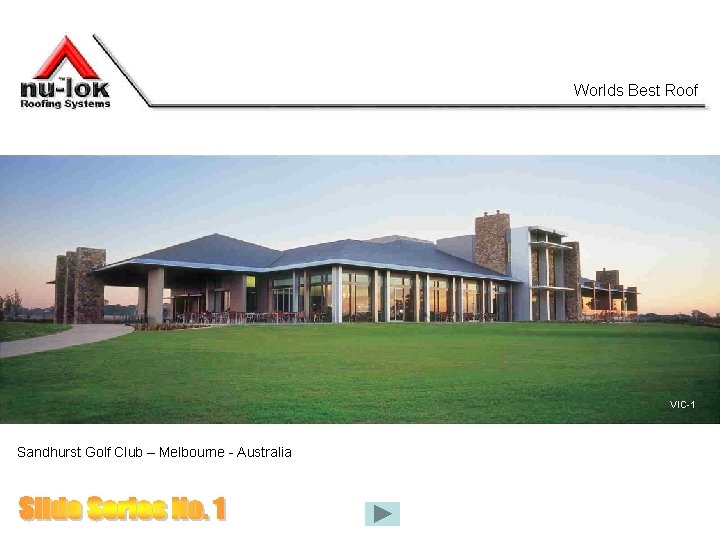 Worlds Best Roof VIC-1 Sandhurst Golf Club – Melbourne - Australia 