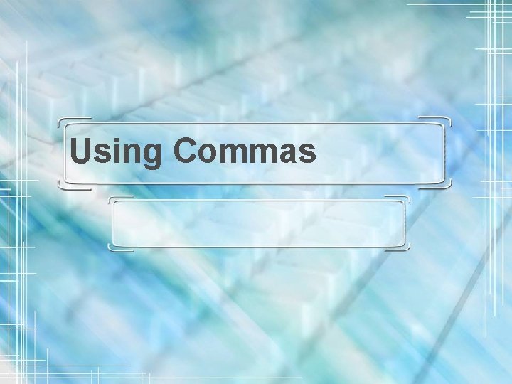 Using Commas 
