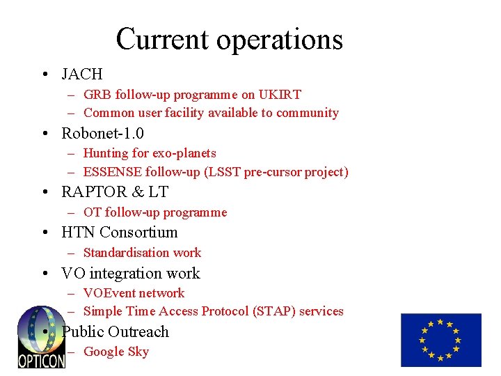 Current operations • JACH – GRB follow-up programme on UKIRT – Common user facility