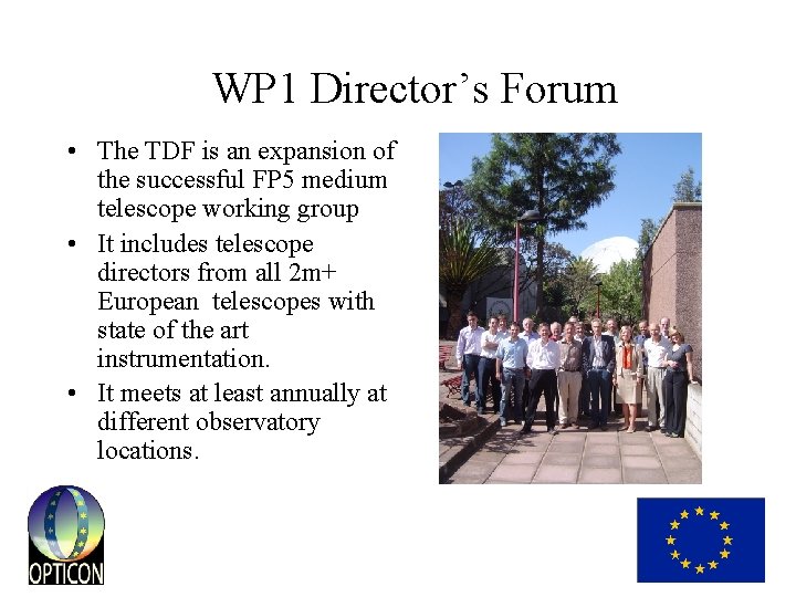 WP 1 Director’s Forum • The TDF is an expansion of the successful FP