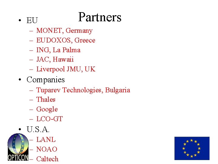  • EU – – – Partners MONET, Germany EUDOXOS, Greece ING, La Palma