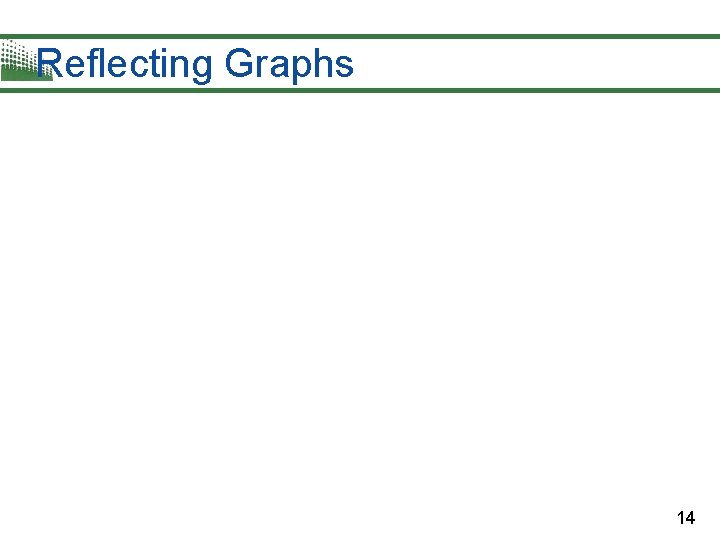 Reflecting Graphs 14 Reflecting Graphs 14