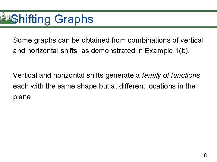 Shifting Graphs Some graphs can be obtained from combinations of vertical and horizontal shifts, Shifting Graphs Some graphs can be obtained from combinations of vertical and horizontal shifts,