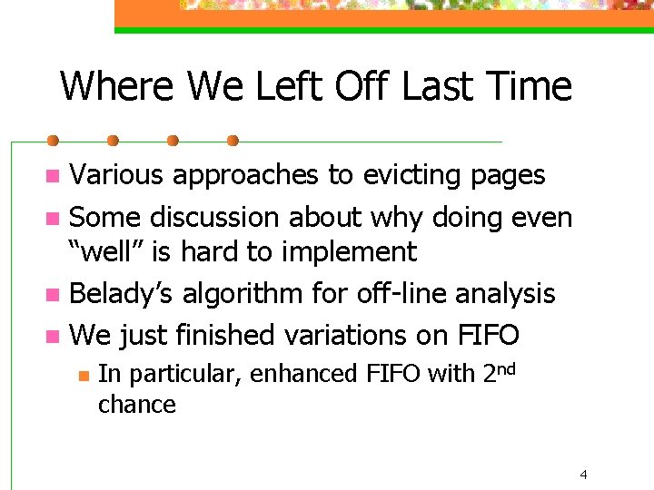 Where We Left Off Last Time Various approaches to evicting pages n Some discussion