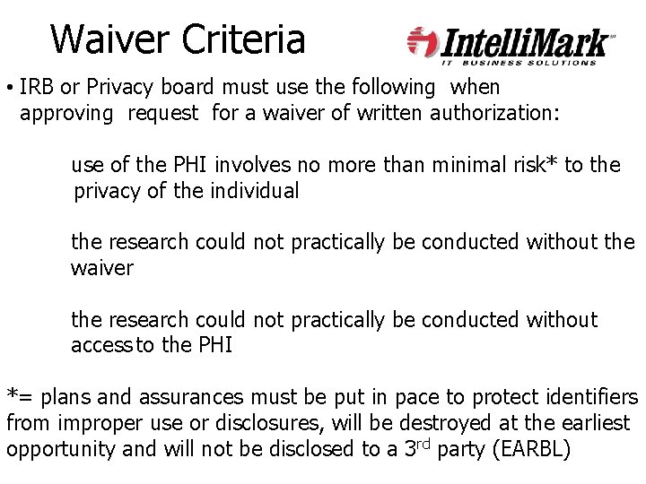 Waiver Criteria • IRB or Privacy board must use the following when approving request