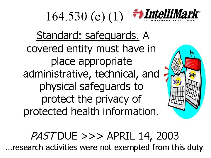 164. 530 (c) (1) Standard: safeguards. A covered entity must have in place appropriate