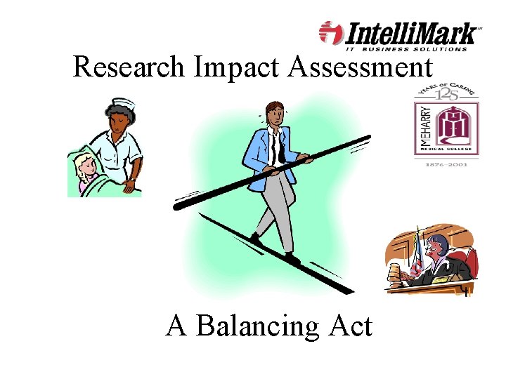 Research Impact Assessment A Balancing Act 