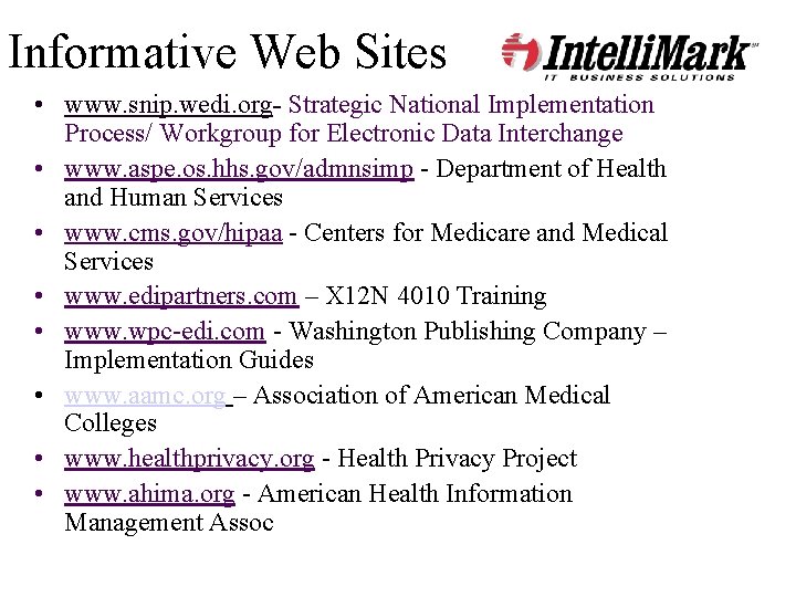 Informative Web Sites • www. snip. wedi. org- Strategic National Implementation Process/ Workgroup for