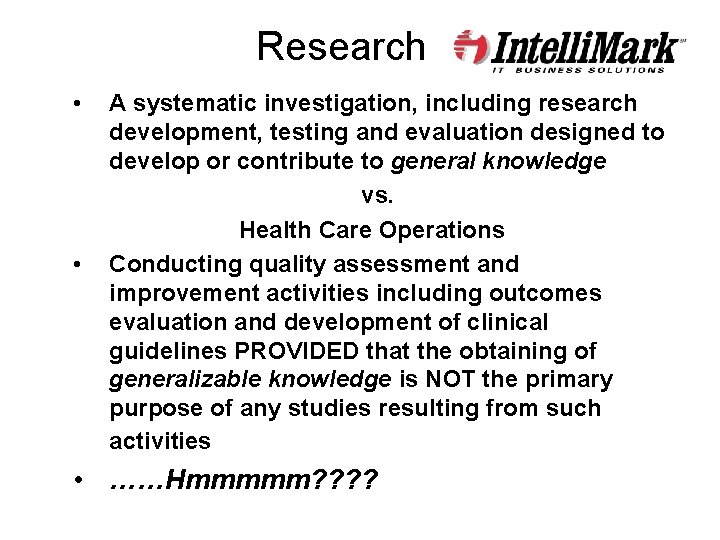 Research • • A systematic investigation, including research development, testing and evaluation designed to