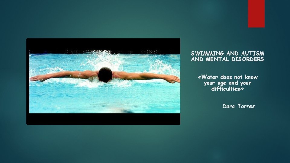 SWIMMING AND AUTISM AND MENTAL DISORDERS «Water does not know your age and your