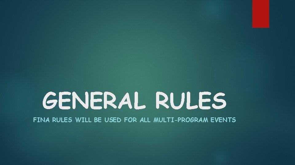 GENERAL RULES FINA RULES WILL BE USED FOR ALL MULTI-PROGRAM EVENTS 