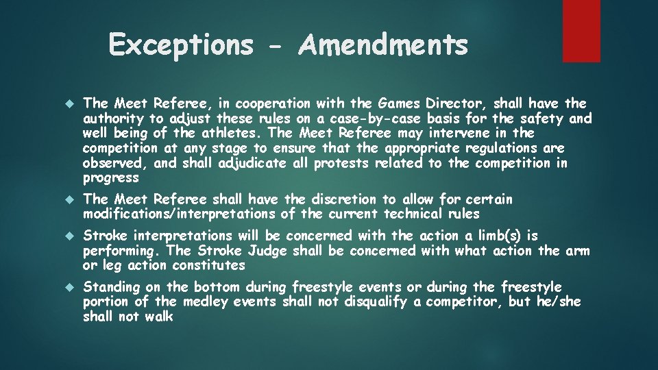 Exceptions - Amendments The Meet Referee, in cooperation with the Games Director, shall have