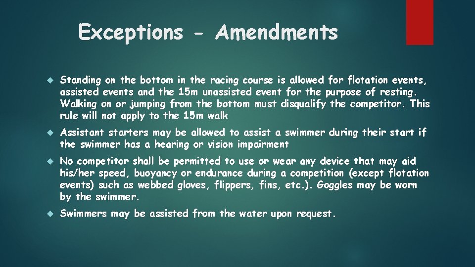 Exceptions - Amendments Standing on the bottom in the racing course is allowed for