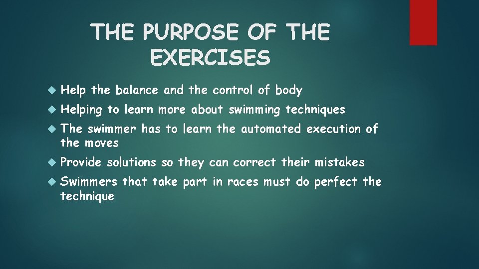 THE PURPOSE OF THE EXERCISES Help the balance and the control of body Helping