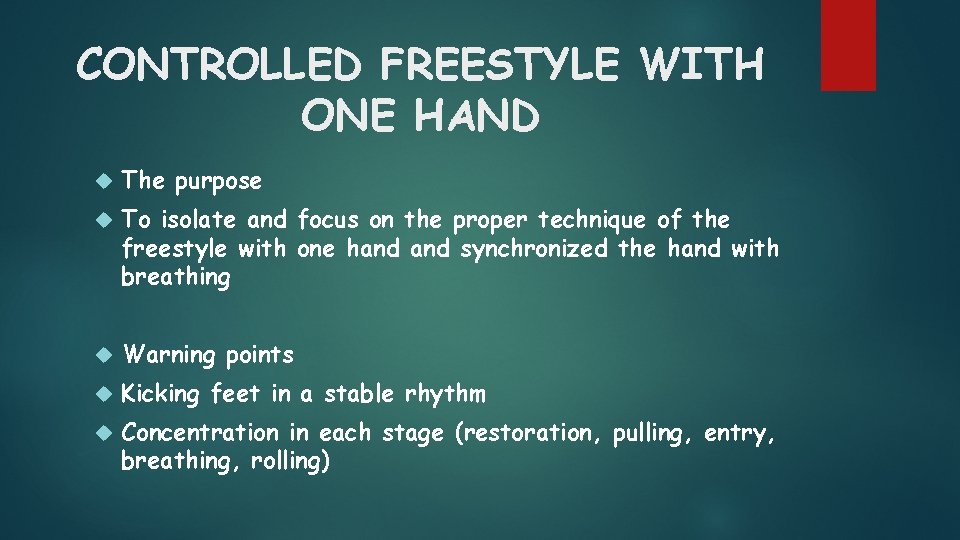 CONTROLLED FREESTYLE WITH ONE HAND The purpose To isolate and focus on the proper