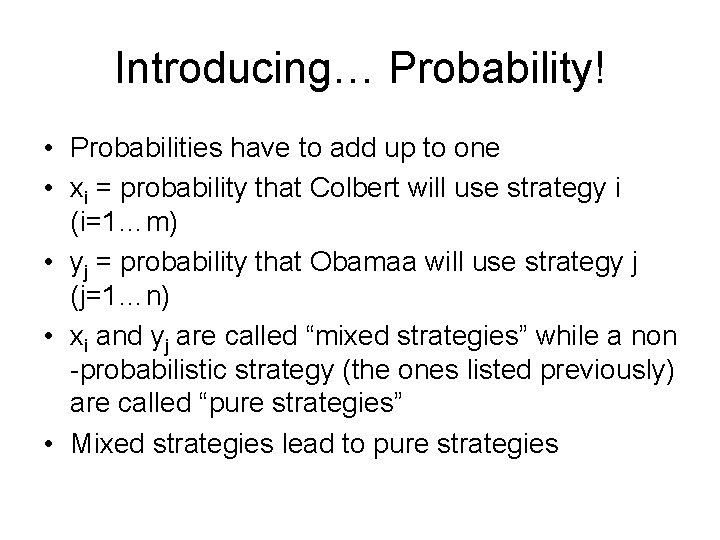 Introducing… Probability! • Probabilities have to add up to one • xi = probability Introducing… Probability! • Probabilities have to add up to one • xi = probability