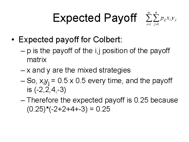 Expected Payoff • Expected payoff for Colbert: – p is the payoff of the Expected Payoff • Expected payoff for Colbert: – p is the payoff of the