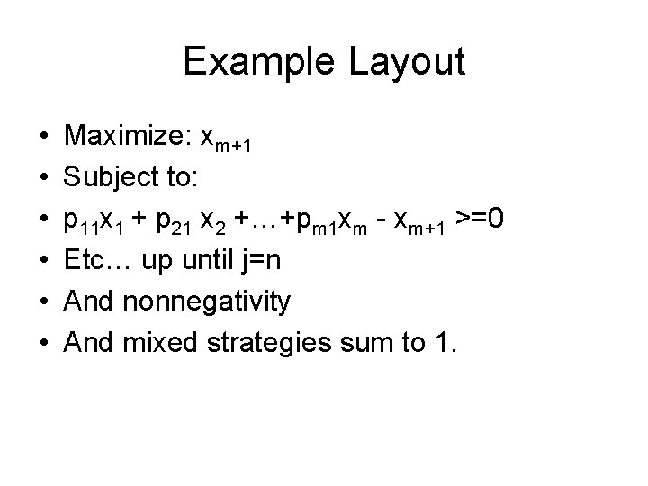 Example Layout • • • Maximize: xm+1 Subject to: p 11 x 1 + Example Layout • • • Maximize: xm+1 Subject to: p 11 x 1 +
