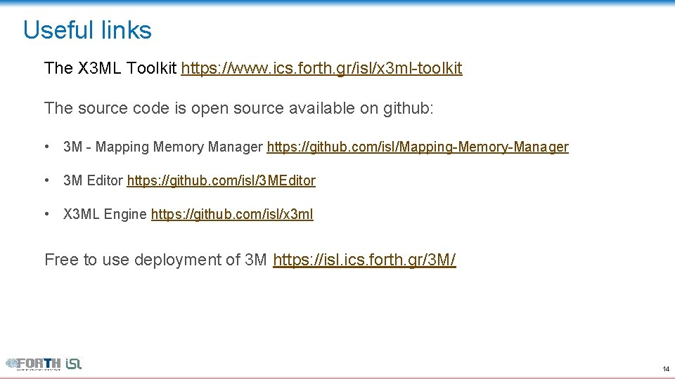 Useful links The X 3 ML Toolkit https: //www. ics. forth. gr/isl/x 3 ml-toolkit