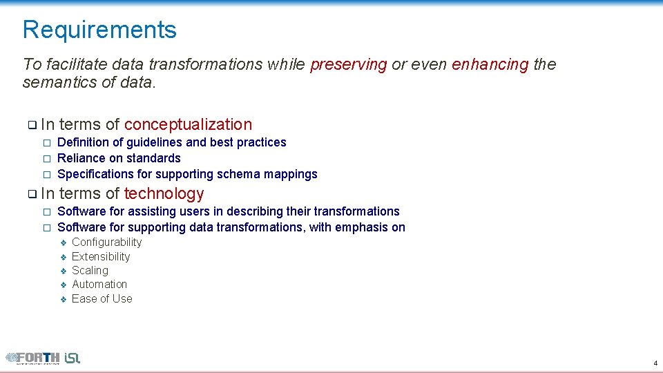 Requirements To facilitate data transformations while preserving or even enhancing the semantics of data.