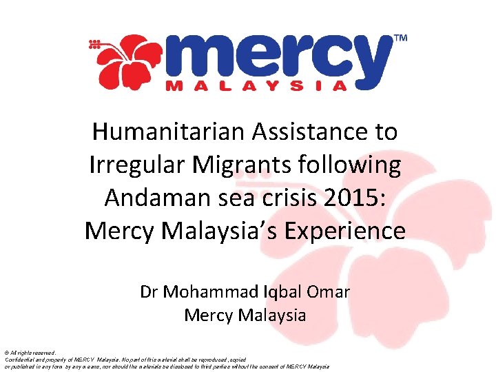 Humanitarian Assistance to Irregular Migrants following Andaman sea crisis 2015: Mercy Malaysia’s Experience Dr