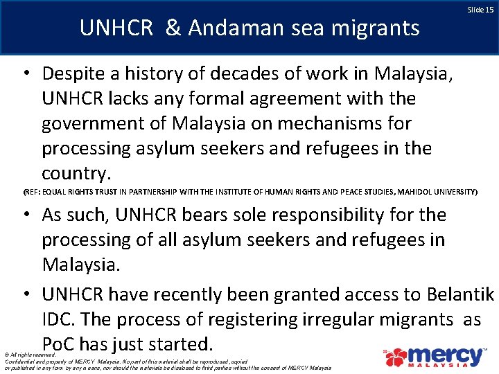 UNHCR & Andaman sea migrants Slide 15 • Despite a history of decades of