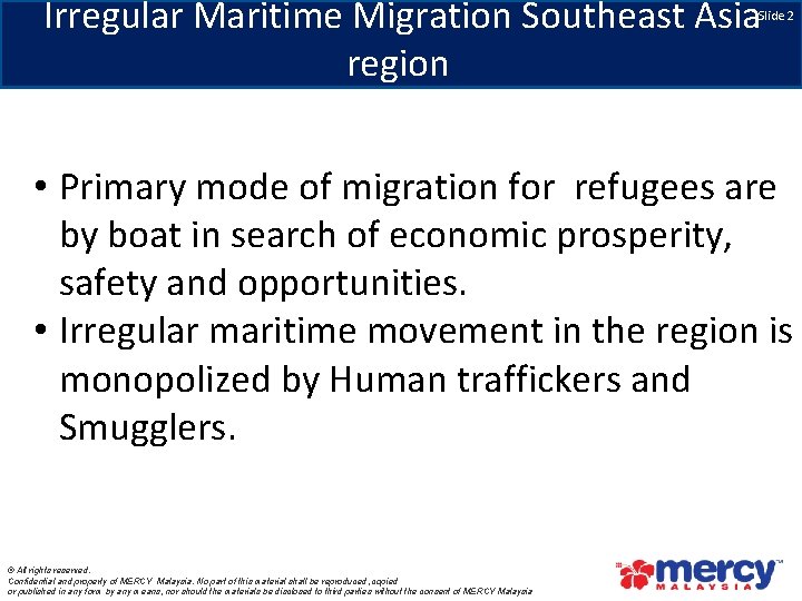 Irregular Maritime Migration Southeast Asia region Slide 2 • Primary mode of migration for