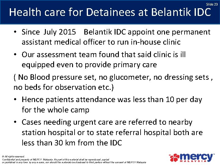Slide 23 Health care for Detainees at Belantik IDC • Since July 2015 Belantik
