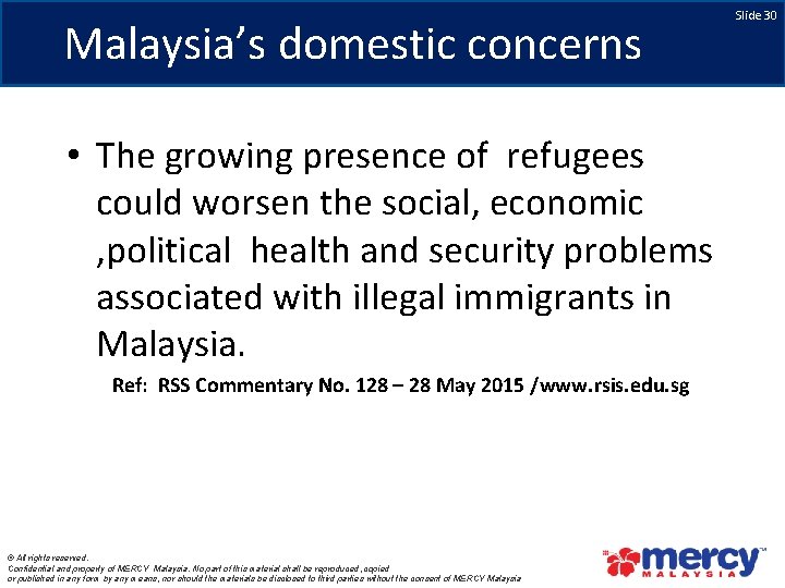 Malaysia’s domestic concerns • The growing presence of refugees could worsen the social, economic