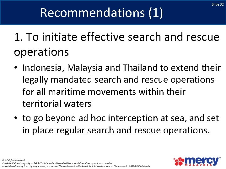 Recommendations (1) Slide 32 1. To initiate effective search and rescue operations • Indonesia,