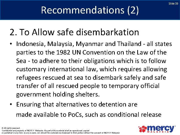 Recommendations (2) Slide 33 2. To Allow safe disembarkation • Indonesia, Malaysia, Myanmar and