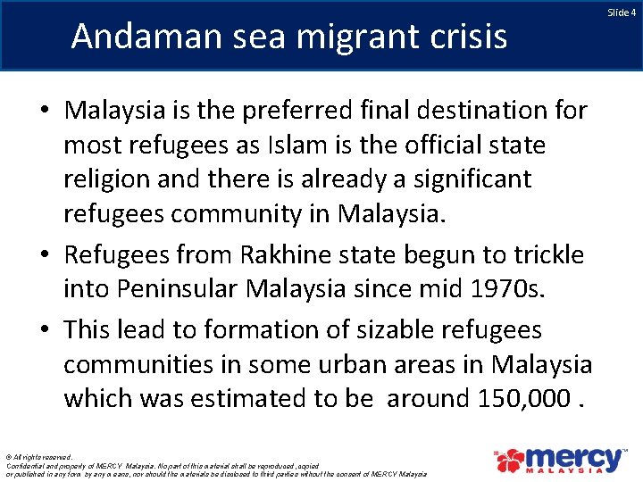 Andaman sea migrant crisis • Malaysia is the preferred final destination for most refugees