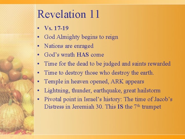 Revelation 11 • • • Vs. 17 -19 God Almighty begins to reign Nations