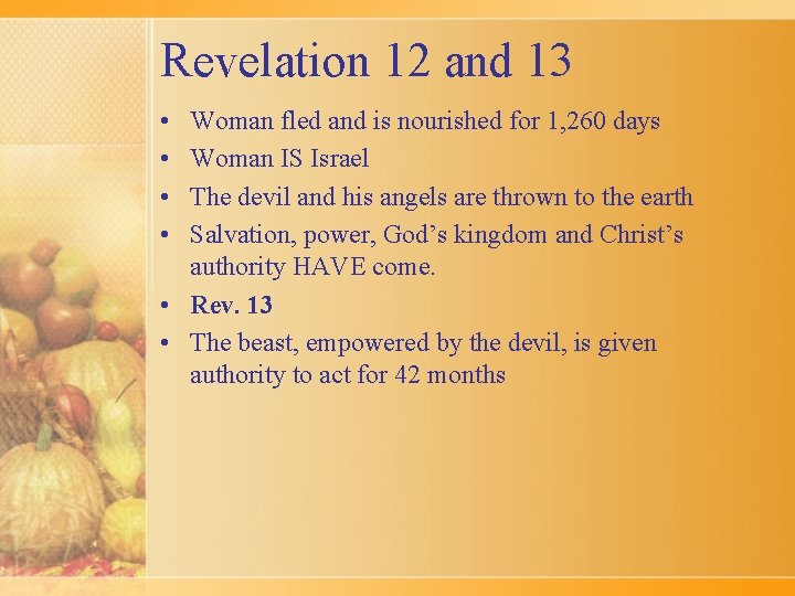 Revelation 12 and 13 • • Woman fled and is nourished for 1, 260