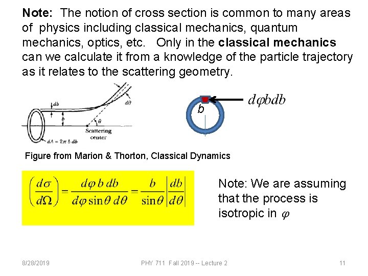 Note: The notion of cross section is common to many areas of physics including Note: The notion of cross section is common to many areas of physics including