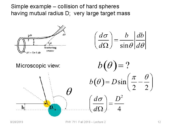 Simple example – collision of hard spheres having mutual radius D; very large target Simple example – collision of hard spheres having mutual radius D; very large target