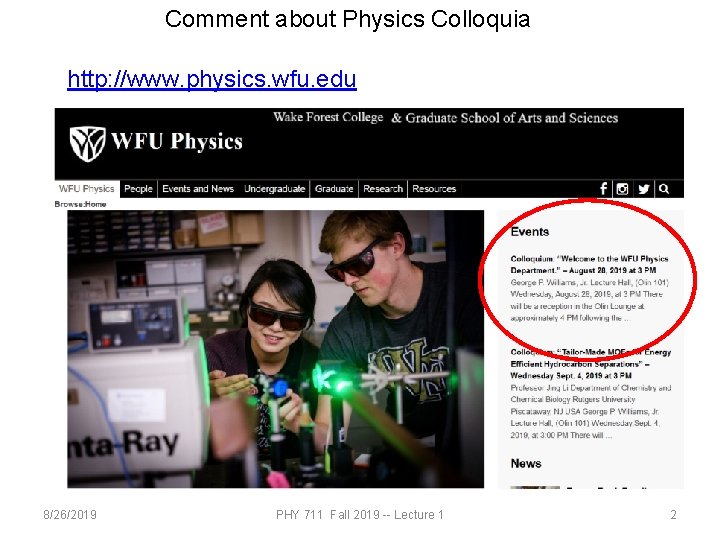 Comment about Physics Colloquia http: //www. physics. wfu. edu 8/26/2019 PHY 711 Fall 2019 Comment about Physics Colloquia http: //www. physics. wfu. edu 8/26/2019 PHY 711 Fall 2019