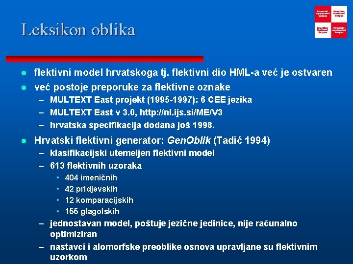 Leksikon oblika l flektivni model hrvatskoga tj. flektivni dio HML-a već je ostvaren l