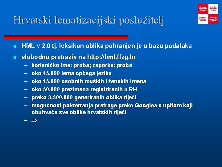 Hrvatski lematizacijski poslužitelj l HML v 2. 0 tj. leksikon oblika pohranjen je u