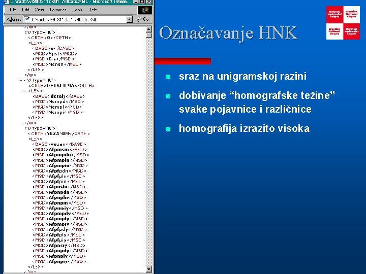 Označavanje HNK l sraz na unigramskoj razini l dobivanje “homografske težine” svake pojavnice i