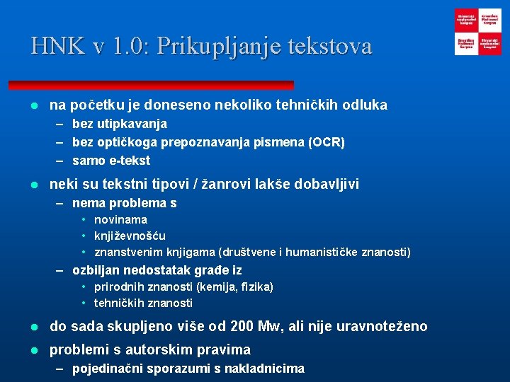 HNK v 1. 0: Prikupljanje tekstova l na početku je doneseno nekoliko tehničkih odluka