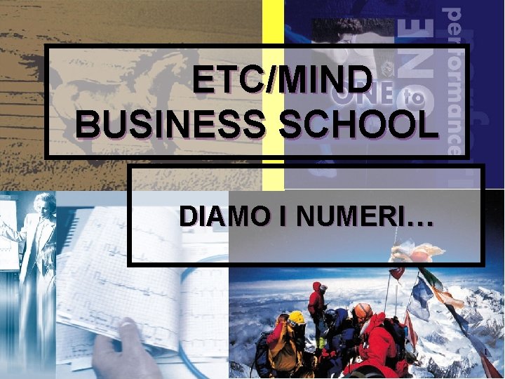 ETC/MIND BUSINESS SCHOOL DIAMO I NUMERI… 1 