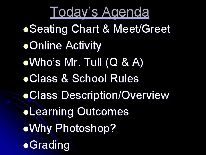 Today’s Agenda l. Seating Chart & Meet/Greet l. Online Activity l. Who’s Mr. Tull