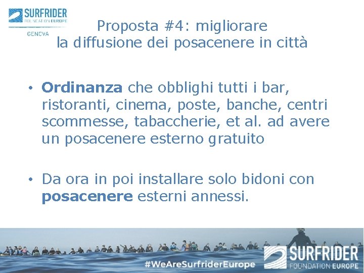 Proposta #4: migliorare la diffusione dei posacenere in città • Ordinanza che obblighi tutti