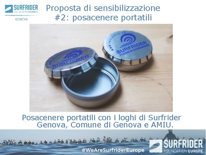 Proposta di sensibilizzazione #2: posacenere portatili Posacenere portatili con i loghi di Surfrider Genova,