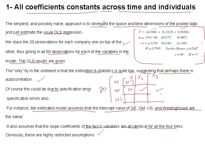 1 - All coefficients constants across time and individuals The simplest, and possibly naive,