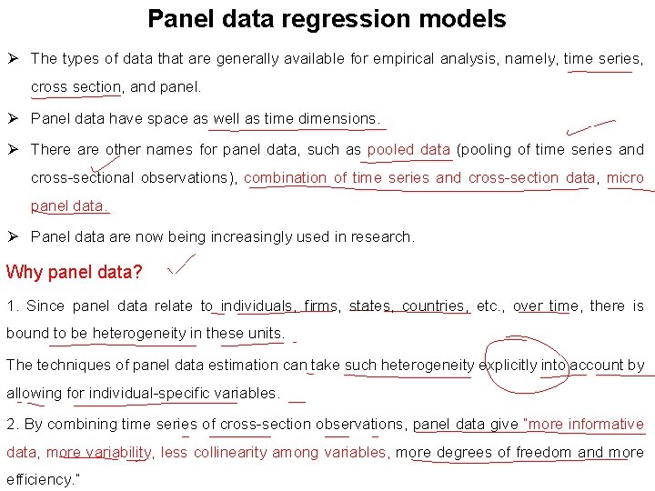 Panel data regression models Ø The types of data that are generally available for